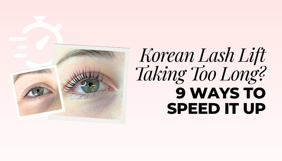 Korean Lash Lift Taking Too Long? 9 Ways to Speed It Up