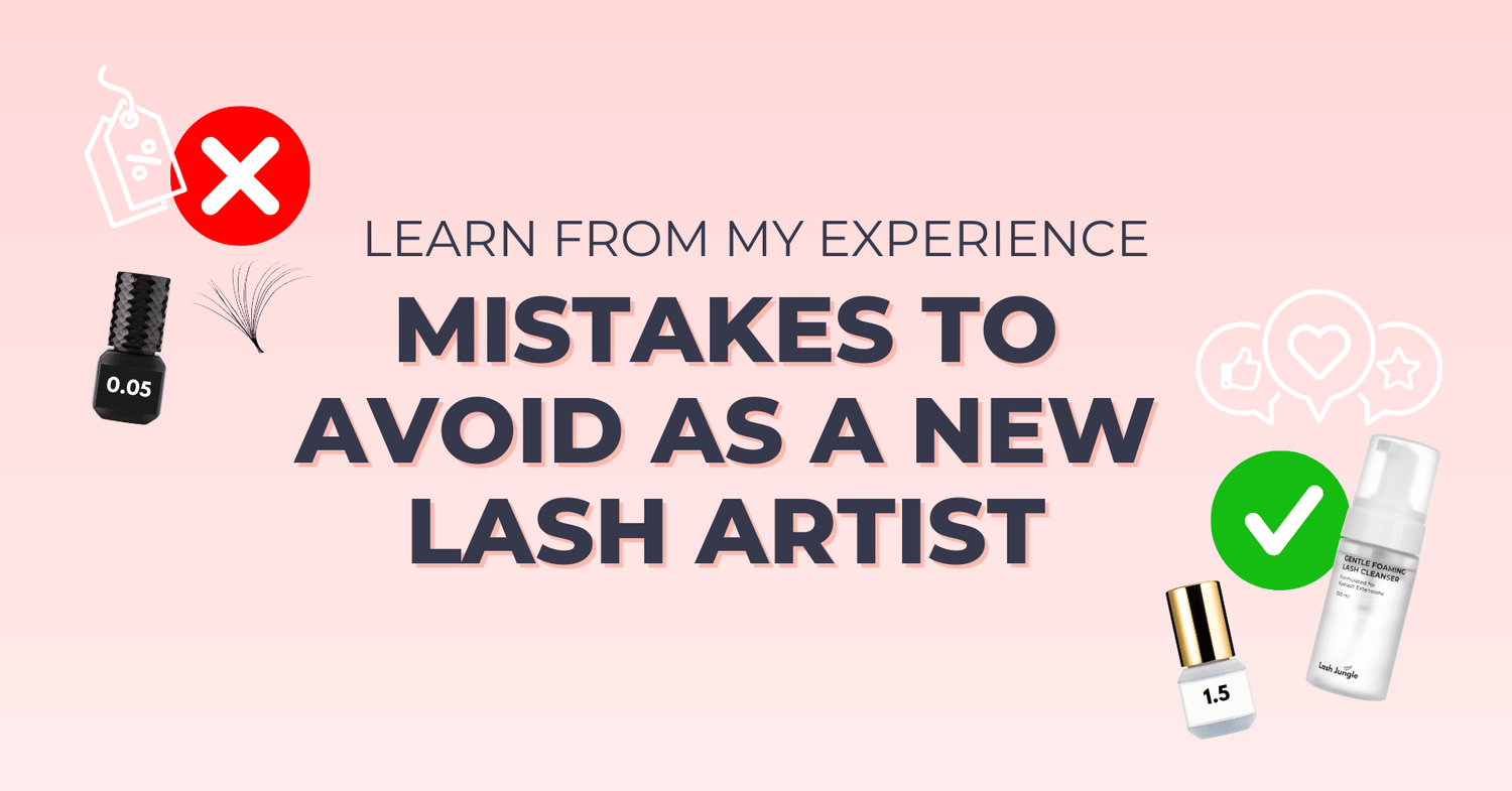 Learn from my experience: Mistakes to Avoid as a New Lash Artist